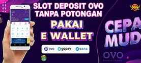 Situs Slot Deposit Pakai Ovo